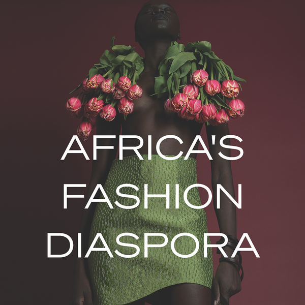 Africa’s Fashion Diaspora